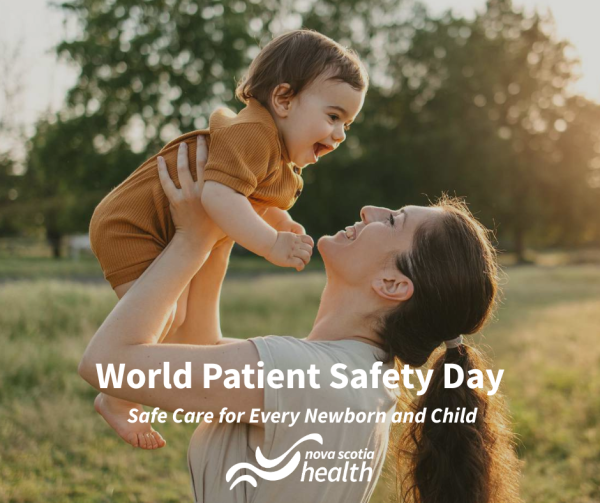 : A smiling adult lifts a laughing baby in the air outdoors on a sunny day. Text overlay reads “World Patient Safety Day — Safe Care for Every Newborn and Child” with the Nova Scotia Health logo.