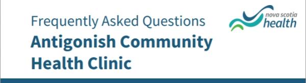 Antigonish Community Health Clinic Frequently Asked Questions
