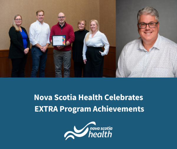 A promotional banner for Nova Scotia Health showing a group of five staff members standing together on the left, one holding a framed certificate, and a professional headshot of a smiling man with glasses on the right. Below the images, the text reads “Nova Scotia Health Celebrates EXTRA Program Achievements” alongside the Nova Scotia Health logo on a blue background.