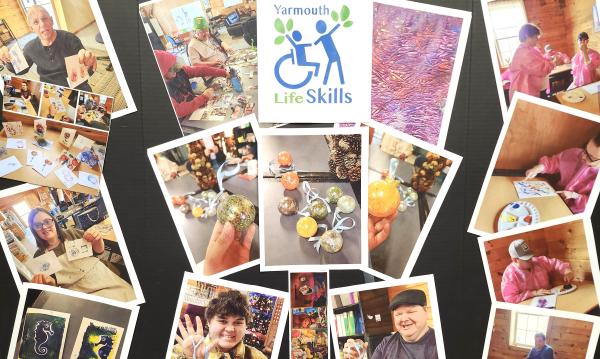 The image features a collage of photographs showcasing various activities at Yarmouth Life Skills. Highlights include individuals engaging in crafting, painting and creating decorative items. 